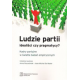 LUDZIE PARTII: <br>idealiści czy pragmatycy? <br>Kadry partyjne w świetle badań emprycznych