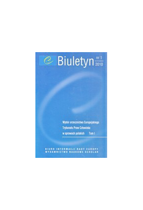 2010 BIULETYN nr 1 <br>Wybór orzecznictwa Europejskiego Trybunału Praw Człowieka w sprawach polskich <br> t. I