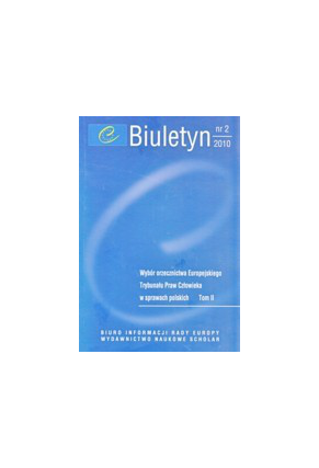 2010 BIULETYN nr 2 <br>Wybór orzecznictwa Europejskiego Trybunału Praw Człowieka w sprawach polskich <br> t. II