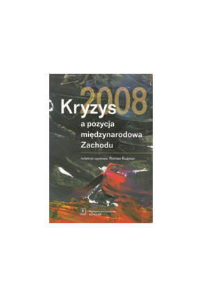 KRYZYS 2008 <br>a pozycja międzynarodowa Zachodu