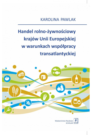 HANDEL ROLNO-ŻYWNOŚCI KRAJÓW UNII EUROPEJSKIEJ W WARUNKACH WSPÓŁPRACY TRANSLACKIEJ HANDEL ROLNO-ŻYWNOŚCI KRAJÓW UNII EUROPEJSKIEJ W WARUNKACH WSPÓŁPRACY TRANSLACKIEJ