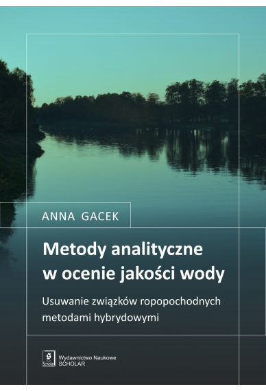 METODY ANALITYCZNE W OCENIE JAKOŚCI WODY<br>Usuwanie związków ropopochodnych metodamihybrydowymi