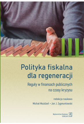 POLITYKA FISKALNA DLA REGENERACJI<br>Reguły w finansach publicznych na czas kryzysu