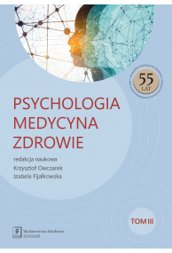 PSYCHOLOGIA – MEDYCYNA – ZDROWIE <br> Tom 3