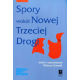 SPORY WOKÓŁ NOWEJ TRZECIEJ DROGI