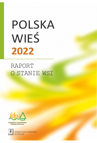 Polska wieś 2022. Raport o stanie wsi Polska wieś 2022. Raport o stanie wsi