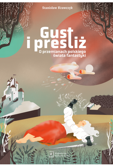 Gust i prestiż.<br>O przemianach polskiego  świata fantastyki