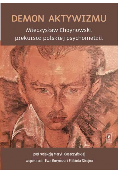 DEMON AKTYWIZMU.<br>Mieczysław Choynowski prekursor polskiej psychometrii