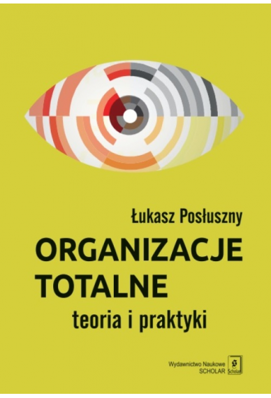 Organizacje totalne<br>Teoria i praktyka