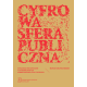 Cyfrowa sfera publiczna. Strategie retoryczne w internetowych komentarzach politycznych