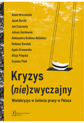 Kryzys (nie)zwyczajny. Wielokryzys w świecie pracy w Polsce