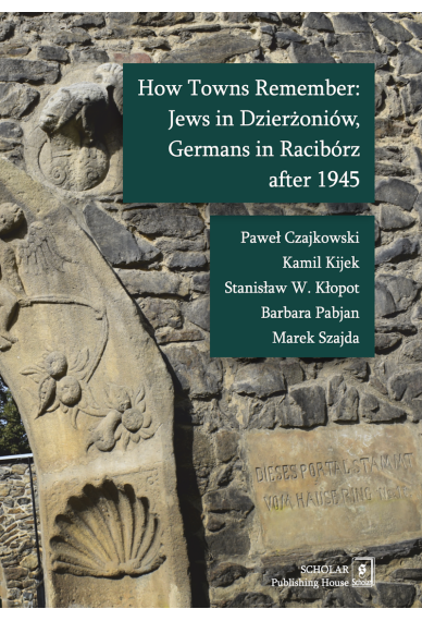 How Towns Remember: Jews in Dzierżoniów, Germans in Racibórz after 1945