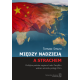Między nadzieją a strachem. Polityka państw regionu Indo-Pacyfiku wobec wzrostu potęgi Chin