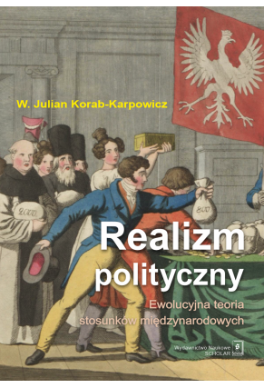 REALIZM POLITYCZNY <br>Ewolucyjna teoria stosunków międzynarodowych