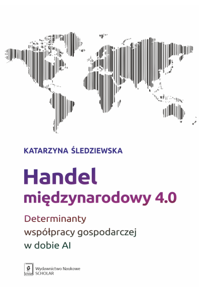 Handel międzynarodowy 4.0. Determinanty współpracy gospodarczej w dobie AI