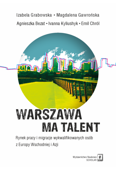 Warszawa ma talent. Rynek pracy i wykwalifikowanych osób z Europy Wschodniej i Azji