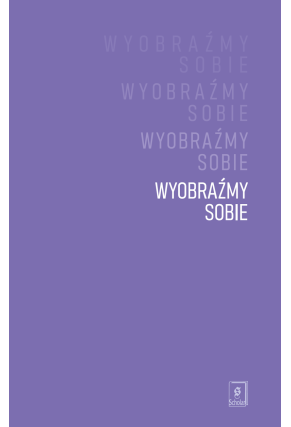 Wyobraźmy sobie. Przestrzeń i wyobraźnia w zmianie społecznej