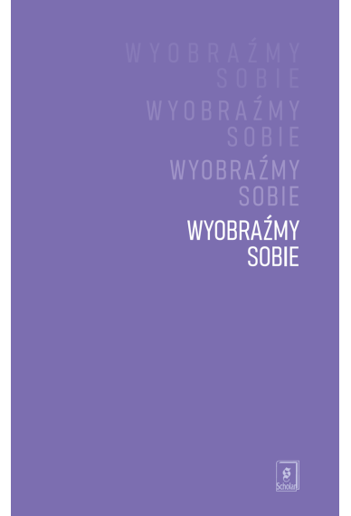 Wyobraźmy sobie. Przestrzeń i wyobraźnia w zmianie społecznej