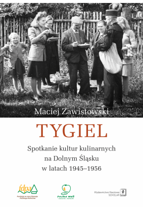 Tygiel. Spotkanie kultur kulinarnych na Dolnym Śląsku w latach 1945–1956