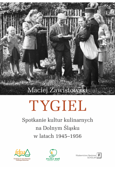 Tygiel. Spotkanie kultur kulinarnych na Dolnym Śląsku w latach 1945–1956
