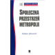SPOŁECZNA PRZESTRZEŃ METROPOLII <br>Przepraszamy, nakład wyczerpany!