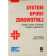 SYSTEM OPIEKI ZDROWOTNEJ<br>efekty zmian w Polsce i krajach sąsiednich <br>Przepraszamy, nakład wyczerpany!