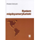SYSTEM MIĘDZYAMERYKAŃSKI<br>seria:  Stosunki Międzynarodowe w Ujęciu Międzyregionalnym