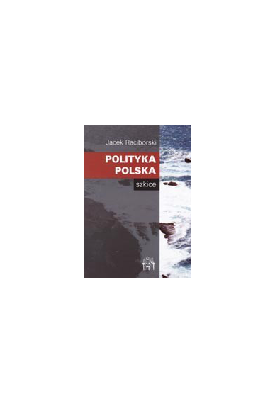 POLITYKA POLSKA <br>Szkice