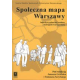SPOŁECZNA MAPA WARSZAWY<br>Interdyscyplinarne studium<br>metropolii warszawskiej