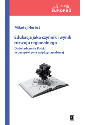 Edukacja jako czynnik i wynik rozwoju regionalnego
