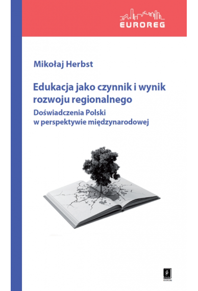 Edukacja jako czynnik i wynik rozwoju regionalnego