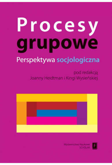 Procesy grupowe. Perspektywa socjologiczna