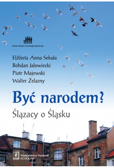 BYĆ NARODEM? <br>Ślązacy o Śląsku