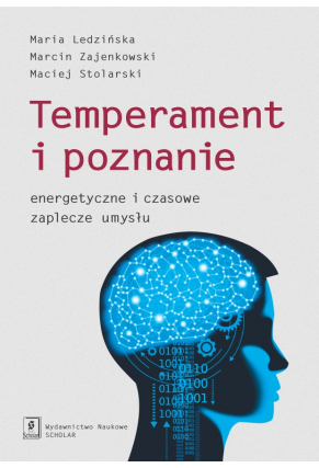 TEMPERAMENT I POZNANIE <br>Energetyczne i czasowe zaplecze umysłu