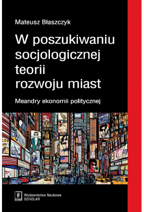 W poszukiwaniu socjologicznej teorii rozwoju miast