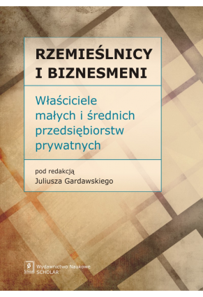 RZEMIEŚLNICY I BIZNESMENI <br>Właściciele małych i średnich przedsiębiorstw prywatnych