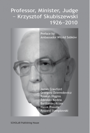 PROFESSOR, MINISTER, JUDGE <br>Krzysztof Skubiszewski 1926–2010