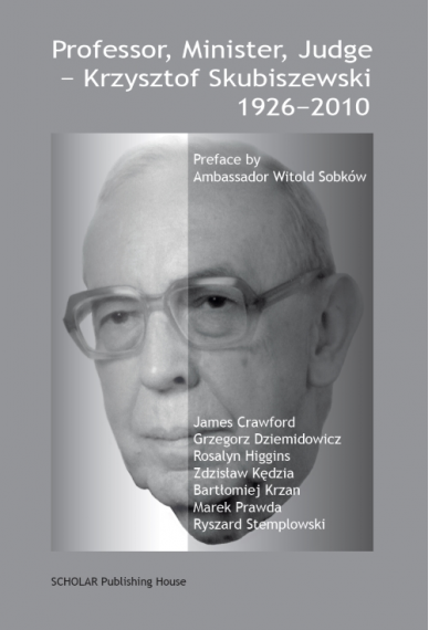 PROFESSOR, MINISTER, JUDGE <br>Krzysztof Skubiszewski 1926–2010