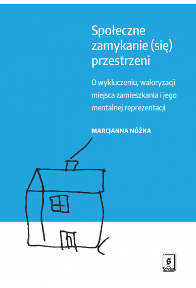 Społeczne zamykanie (się) przestrzeni