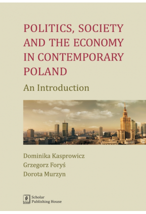 Politics Society and the economy in contemporary Poland