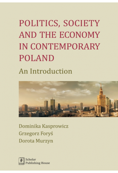 Politics Society and the economy in contemporary Poland