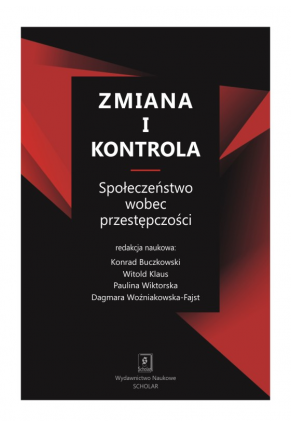 ZMIANA I KONTROLA <br>Społeczeństwo wobec przestępczości