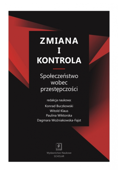 ZMIANA I KONTROLA <br>Społeczeństwo wobec przestępczości