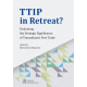 TTIP in Retreat? Evaluating the Strategic Significance of Transatlantic Free Trade