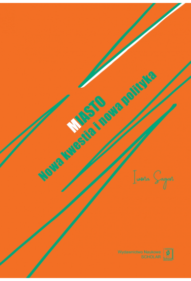 Miasto. Nowa kwestia i nowa polityka