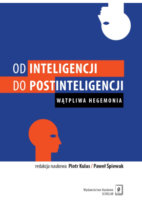 OD INTELIGENCJI DO POSTINTELIGENCJI <br> Wątpliwa hegemonia
