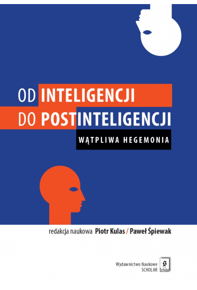 OD INTELIGENCJI DO POSTINTELIGENCJI <br> Wątpliwa hegemonia