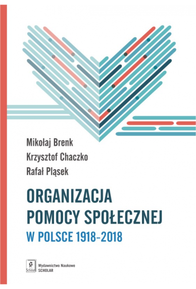 Organizacja pomocy społecznej w Polsce 1918-2018