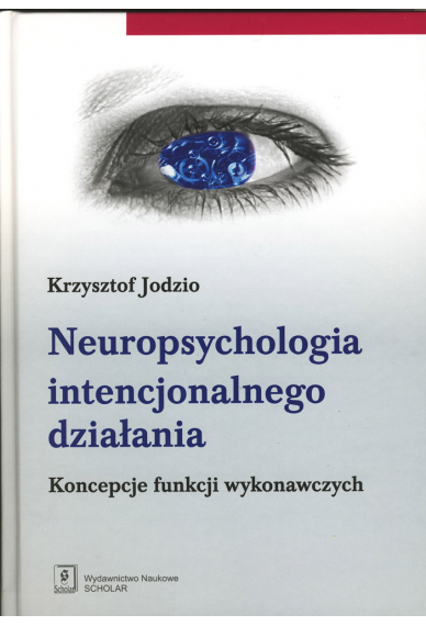 Neuropsychologia intencjonalnego działania