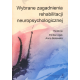WYBRANE ZAGADNIENIA <br>REHABILITACJI NEUROPSYCHOLOGICZNEJ